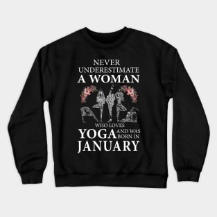 Never Underestimate A Woman Who Loves Yoga Born In January Crewneck Sweatshirt